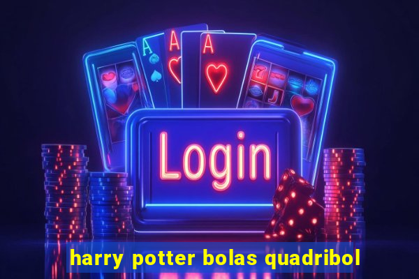 harry potter bolas quadribol